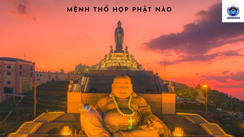 Mệnh Thổ Hợp Phật Nào