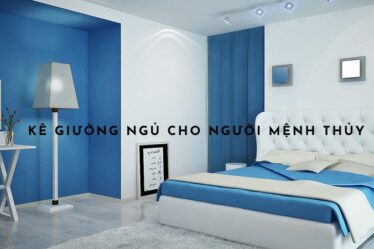 Kê Giường Ngủ Cho Người Mệnh Thủy