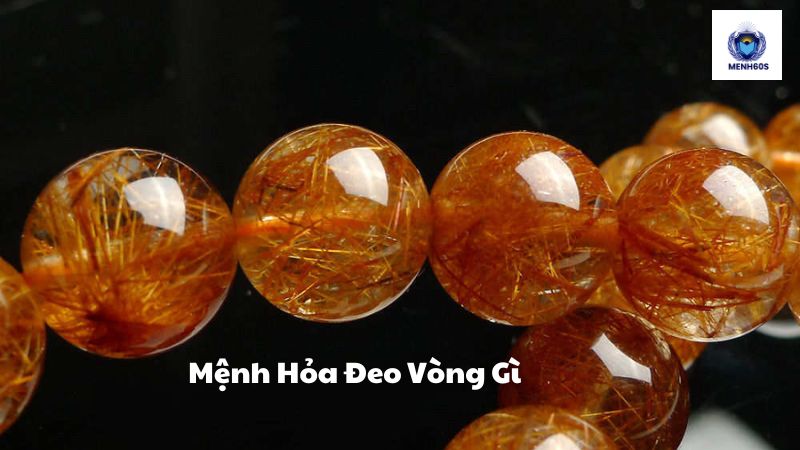 Mệnh Hỏa Đeo Vòng Gì